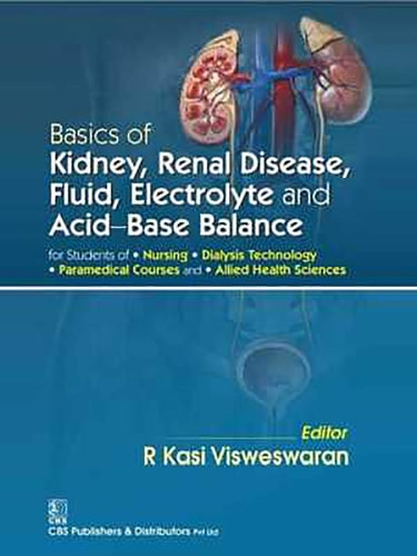 Basics Of Kidney Renal Disease Fluid Electrolyte And Acid Base Balance July 30 2017 1e R K Visweswaran