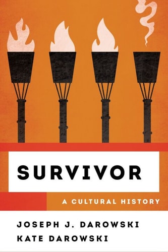 Survivor A Cultural History Joseph J Darowski Kate Darowski