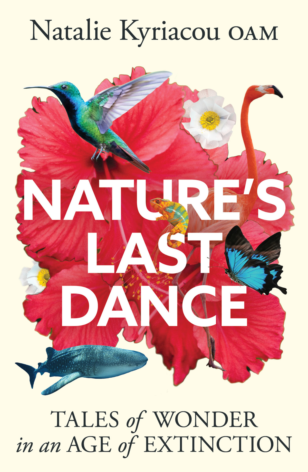 Natures Last Dance Tales Of Wonder In An Age Of Extinction Natalie Kyriacou