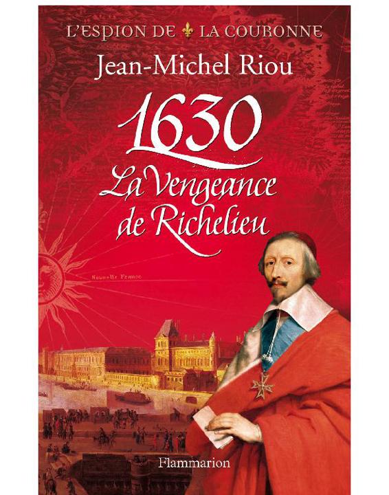1630 La Vengeance De Richelieu Riou Jeanmichel