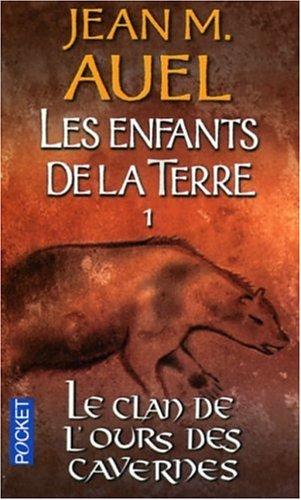 Les Enfants De La Terre Le Clan De Lours Des Cavernes Jean M Auel