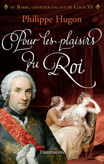 Pour Les Plaisirs Du Roi Hugon Philippe