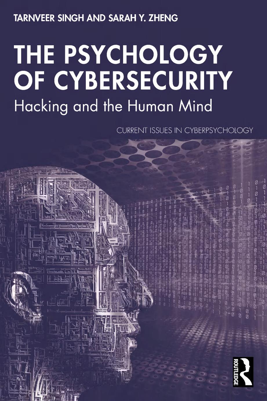 The Psychology Of Cybersecurity Hacking And The Human Mind 1st Edition Tarnveer Singh Sarah Y Zheng