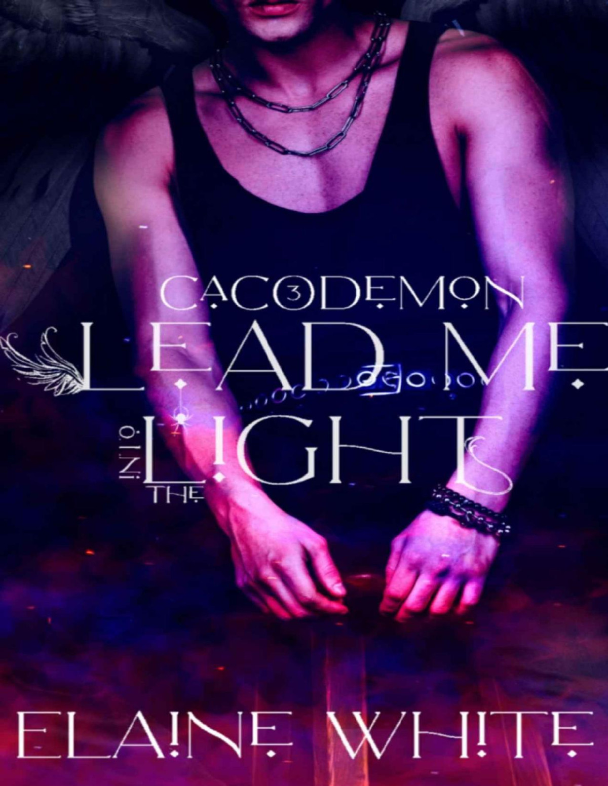 Lead Me Into The Light Cacodemon Book 3 Elaine White