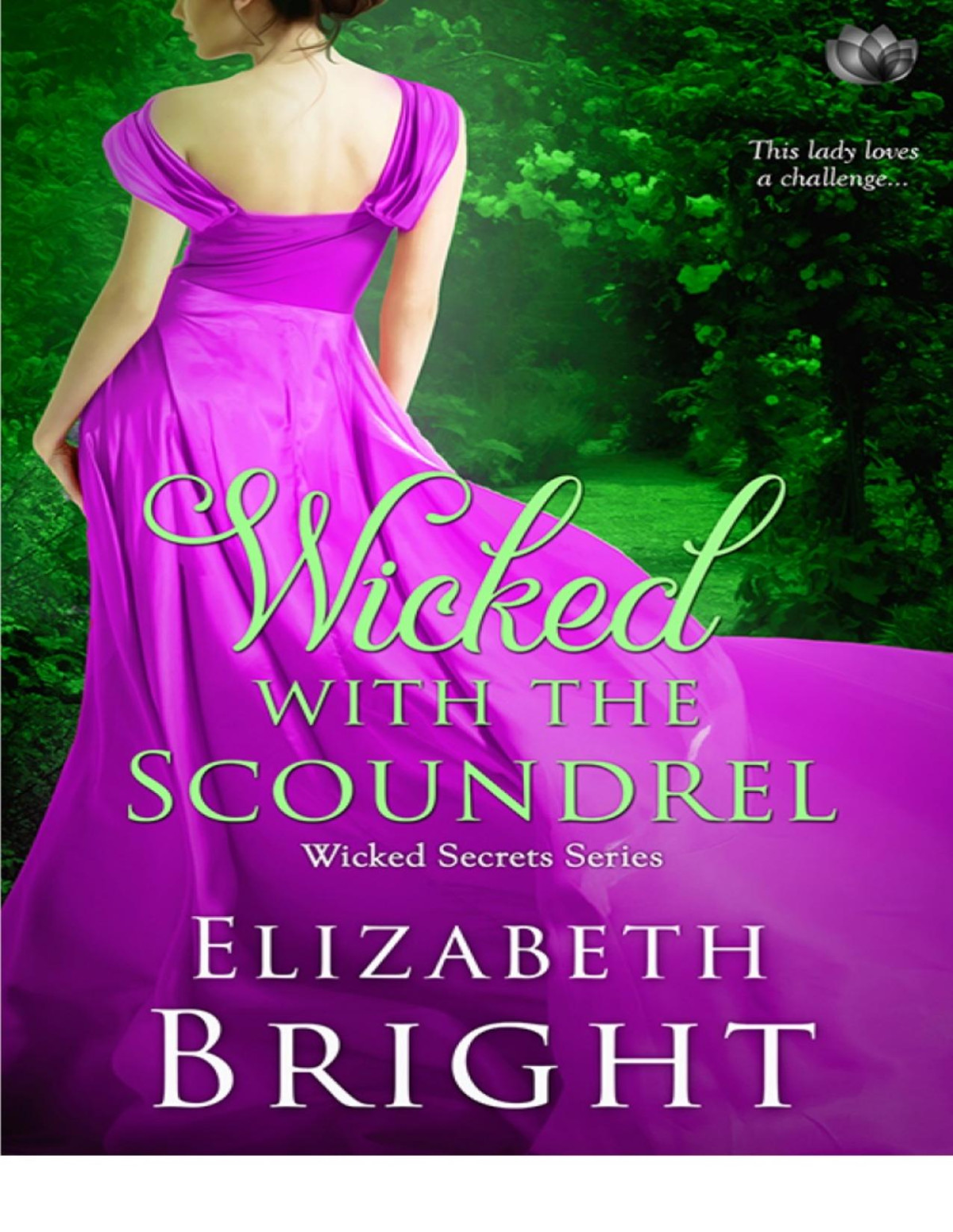 Wicked With The Scoundrel Wicked Secrets Elizabeth Bright