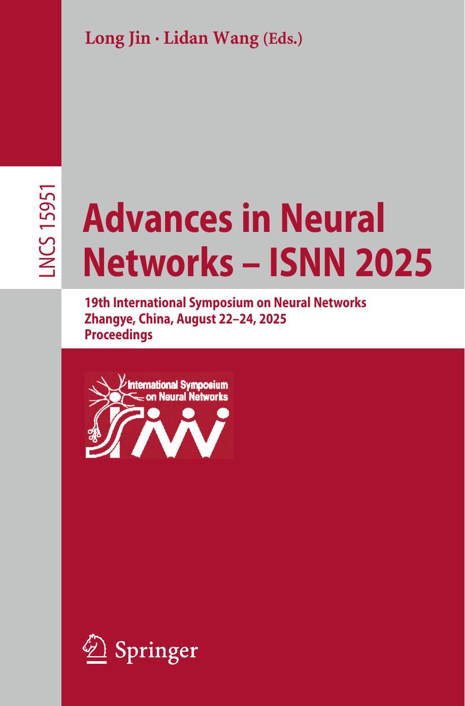 Advances In Neural Networks Isnn 2025 19th International Symposium On Neural Networks Zhangye China August 2224 2025 Proceedings 1st Edition Long Jin Lidan Wang