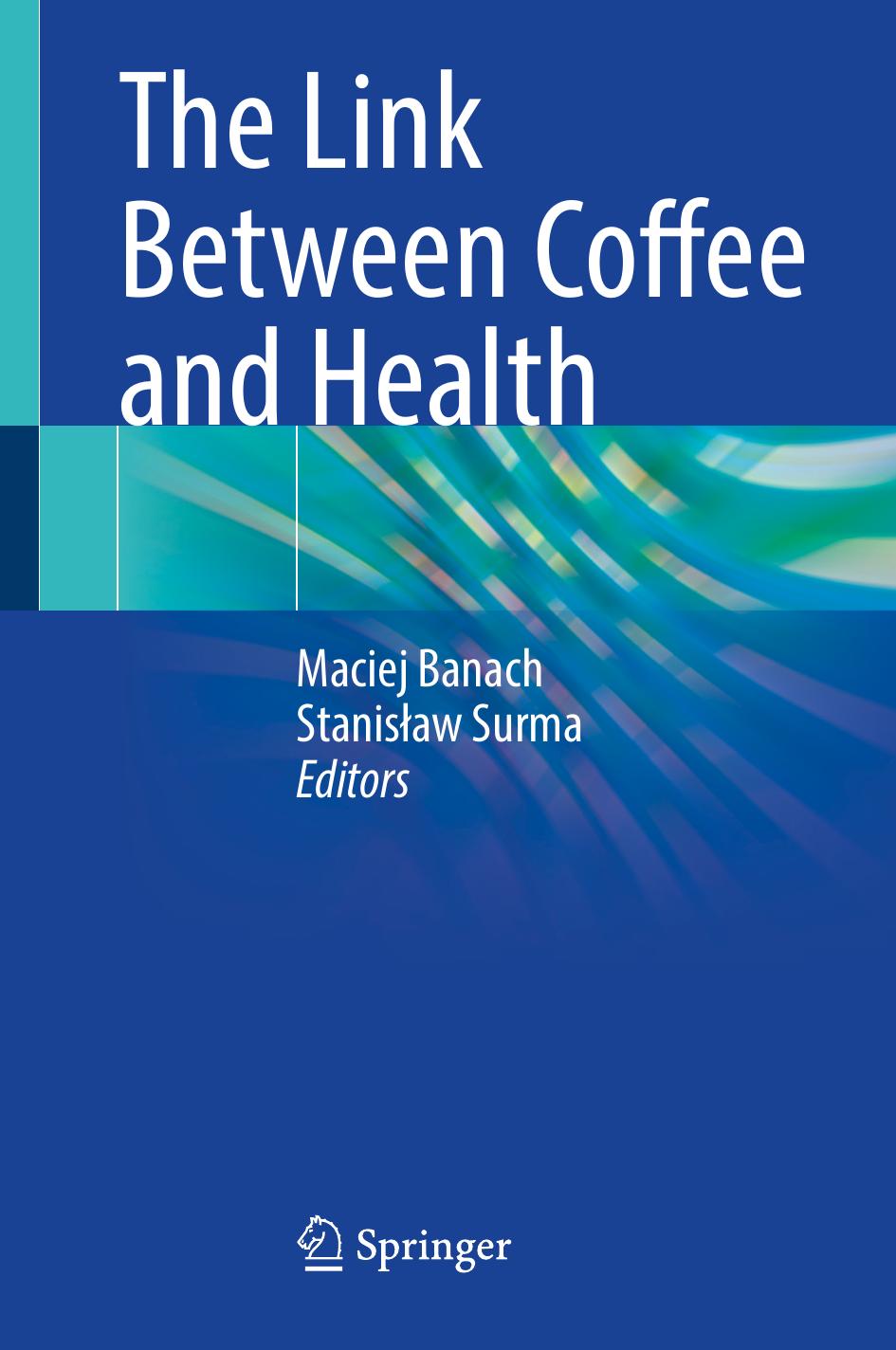 The Link Between Coffee And Health 1st Edition Maciej Banach