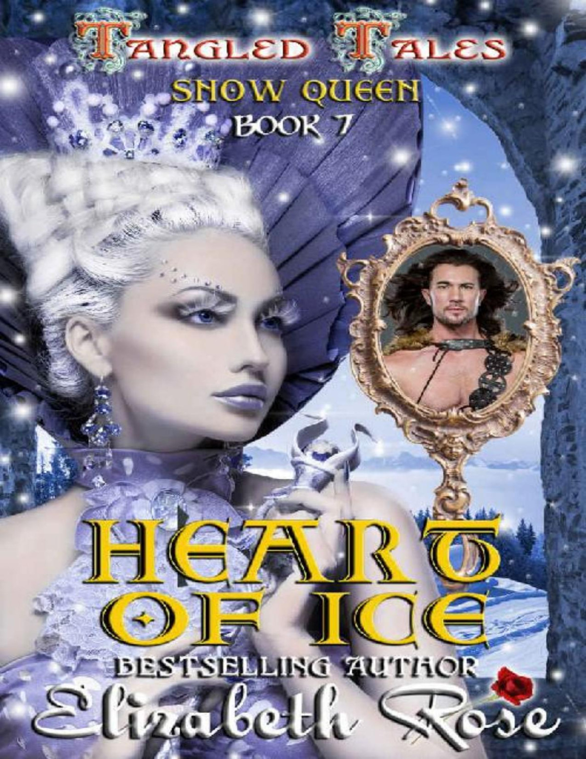 Heart Of Icesnow Queen Tangled Tales Series Book 7 Elizabeth Rose
