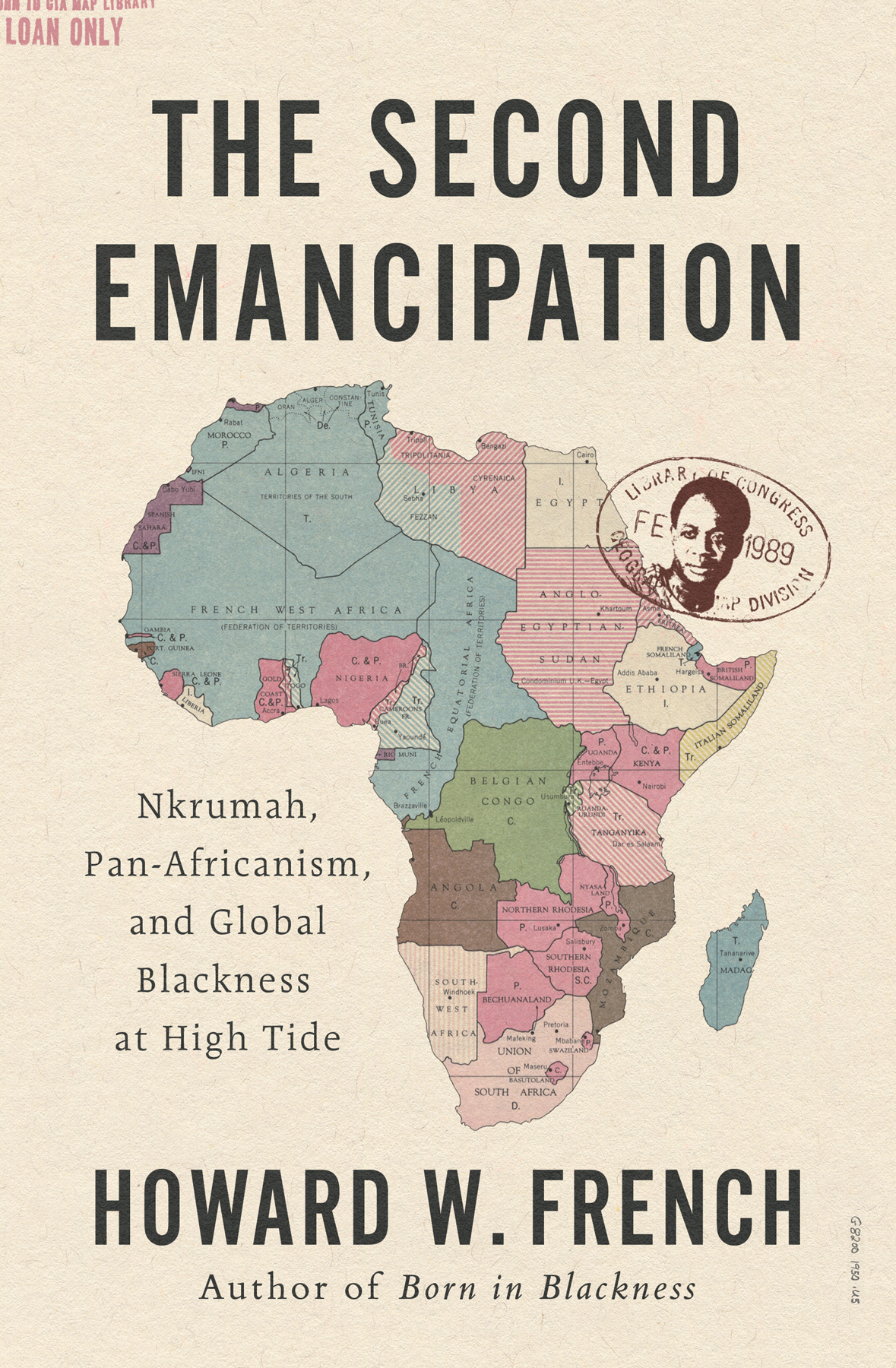 The Second Emancipation Nkrumah Panafricanism And Global Blackness At High Tide Howard W French