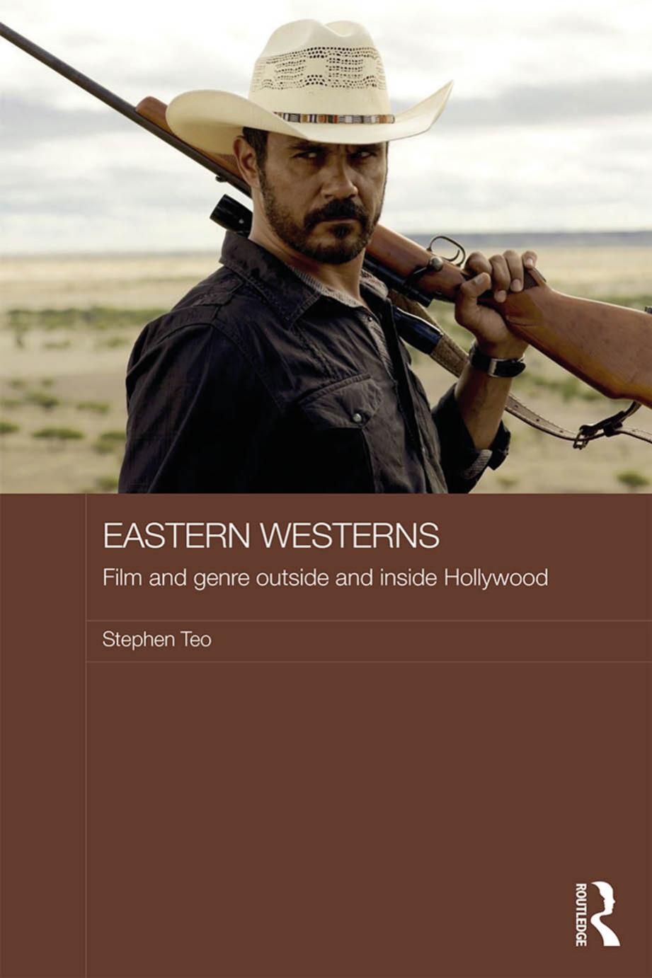 Eastern Westerns Film And Genre Outside And Inside Hollywood 1st Stephen Teo