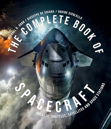 The Complete Book Of Spacecraft Rockets Shuttles Satellites And Space Stations Enlarged Michael H Gorn