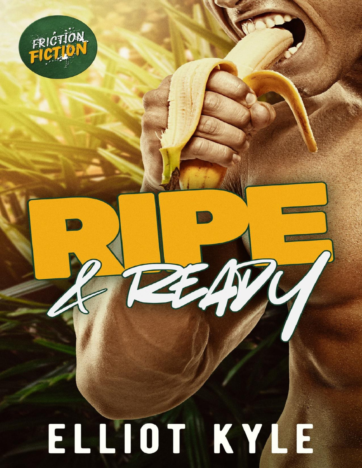 Ripe Ready A Friendstolovers Mm Novella Friction Fiction Book 1 Elliot Kyle