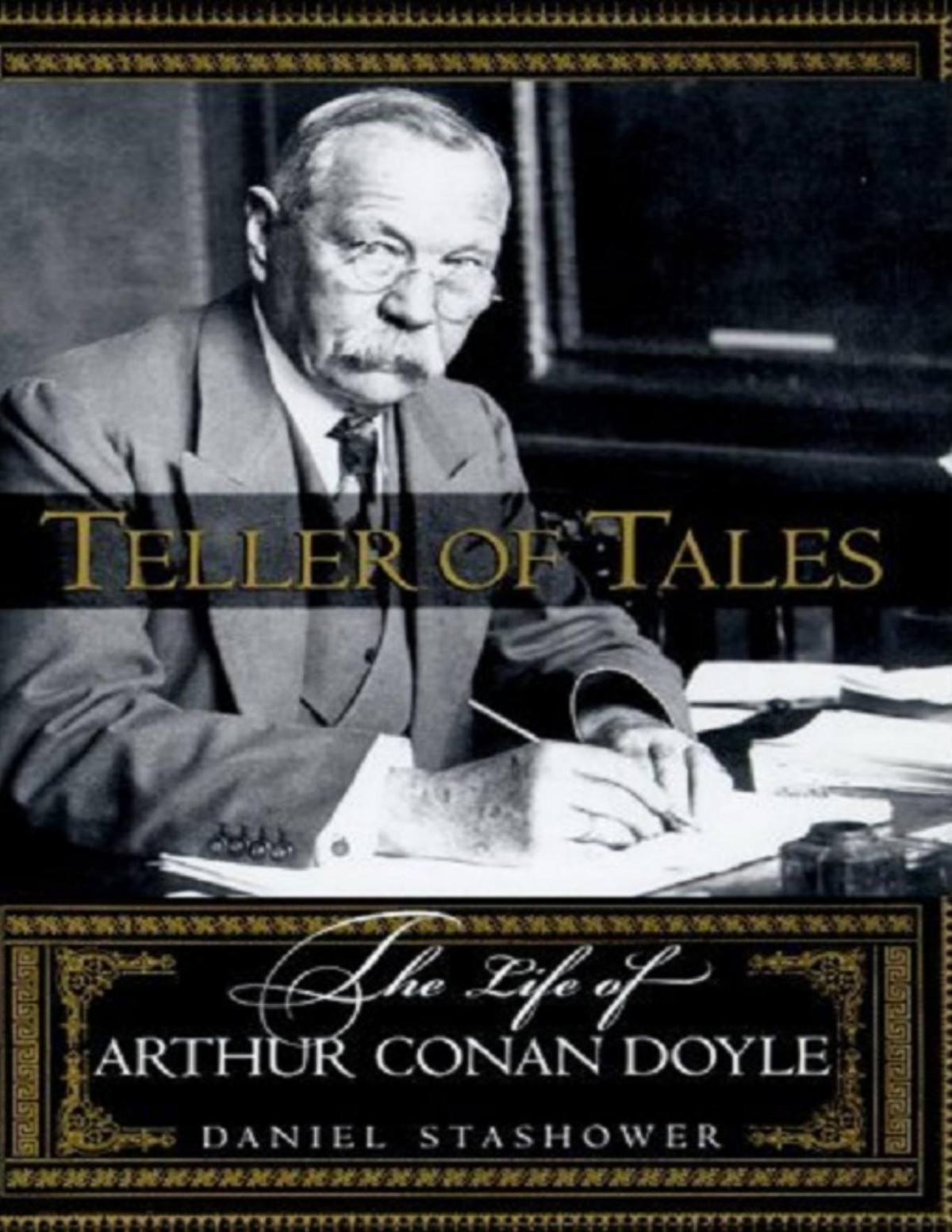 Teller Of Tales The Life Of Arthur Conan Doyle Stashower Daniel