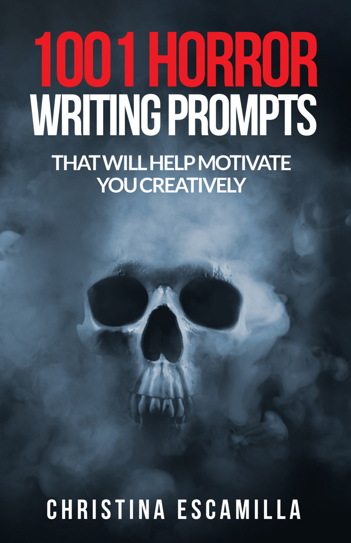 1001 Horror Writing Prompts That Will Help Motivate You Creatively Escamilla
