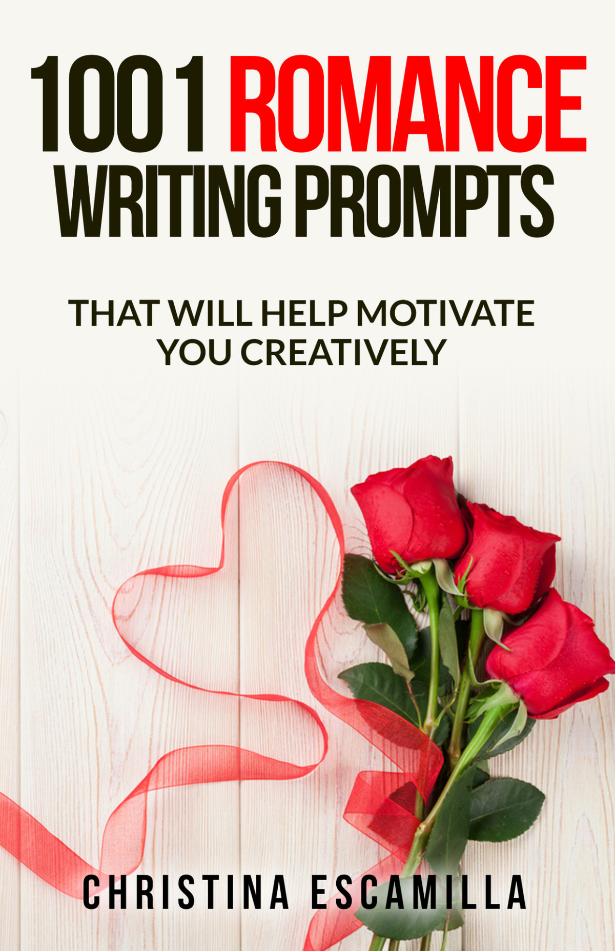 1001 Romance Writing Prompts That Will Help Motivate You Creatively Escamilla