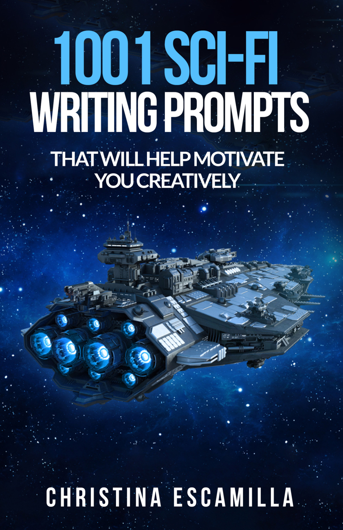 1001 Scifi Writing Prompts That Will Motivate You Creatively Escamilla