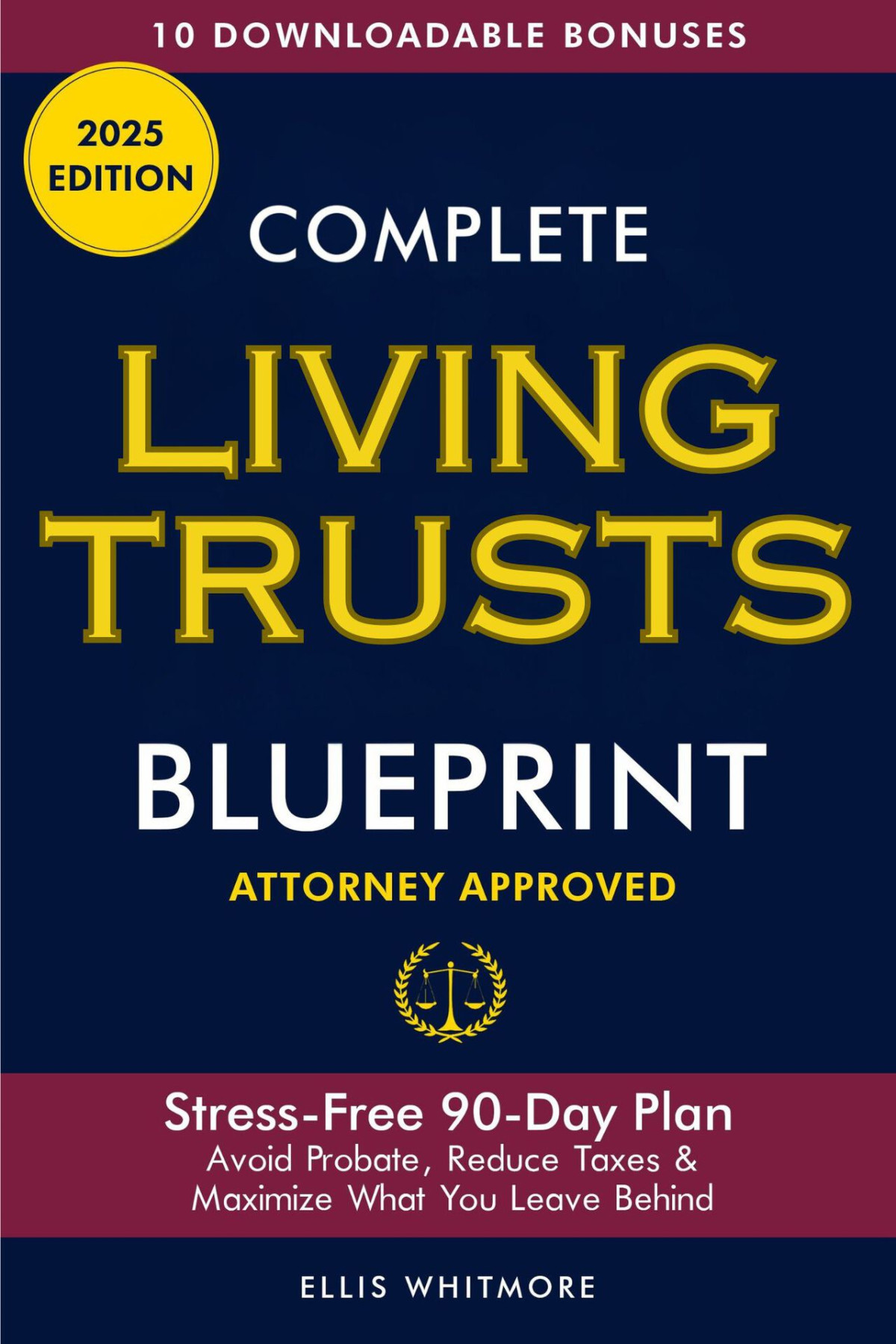 Complete Living Trusts Blueprint Stressfree 90day Plan Avoid Probate Reduce Taxes Maximize What You Leave Behind Whitmore
