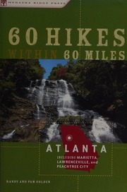 60 Hikes Within 60 Miles Atlanta Including Marietta Lawrenceville And Peachtree City 1st Ed Golden