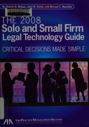 The 2008 Solo And Small Firm Legal Technology Guide Critical Decisions Made Simple Nelson