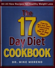 The 17 Day Diet Cookbook 80 All New Recipes For Healthy Weight Loss 1st Free Press Hardcover Ed Moreno