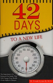 42 Days To A New Life The Importance Of A Balanced Fat Intake That Will Change Your Health From Alpha To Omega Lyons