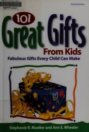 101 Great Gifts From Kids Fabulous Gifts Every Child Can Make Mueller