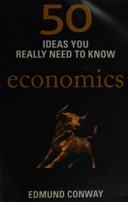 50 Ideas You Really Need To Know Economics Conway Edmund
