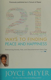 21 Ways To Finding Peace And Happiness Overcoming Anxiety Fear And Discontentment Every Day Meyer