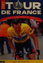 The 2003 Tour De France 100th Anniversary Tour Wilcockson John