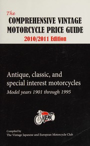 The 20102011 Comprehensive Vintage Motorcycle Price Guide Antique Classic And Special Interest Motorcycles Model Years 1901 Through 1995 Vintage Japanese And European Motorcycle Club
