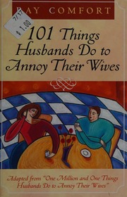 101 Things Husbands Do To Annoy Their Wives Comfort Ray