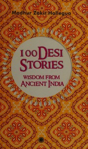 100 Desi Stories Wisdom From Ancient India Hallegua Madhur Zakir