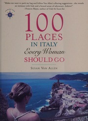 100 Places In Italy Every Woman Should Go 1st Ed Van Allen Susan