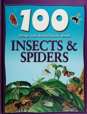 100 Things You Should Know About Insects Spiders Parker Steve