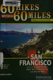 60 Hikes Within 60 Miles San Francisco Including North Bay East Bay Peninsula And South Bay Third Edition Huber