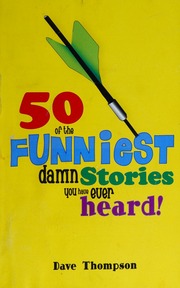 50 Of The Funniest Damn Stories You Have Eve Heard Thompson