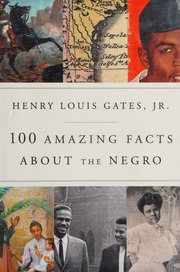 100 Amazing Facts About The Negro First Edition Gates Henry Louis