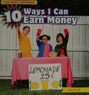 10 Ways I Can Earn Money 1st Ed Antill Sara