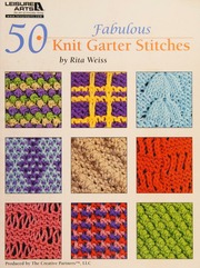 50 Fabulous Knit Garter Stitches Weiss Rita