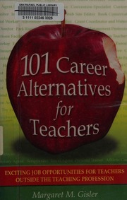 101 Career Alternatives For Teachers Exciting Job Opportunities For Teachers Outside The Teaching Profession Gisler