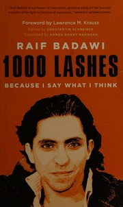 1000 Lashes Because I Say What I Think Badawi Raif 1984 Author