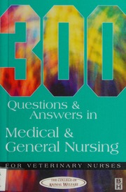 300 Questions And Answers In Medical And General Nursing For Veterinary Nurses College Of Animal Welfare