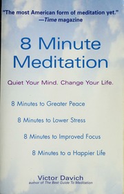 8 Minute Meditation Quiet Your Mind Change Your Life Davich