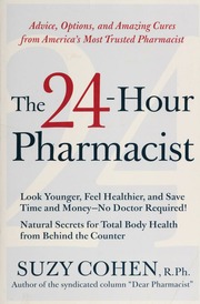 The 24hour Pharmacist Advice Options And Amazing Cures From Americas Most Trusted Pharmacist None Cohen