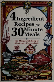 4 Ingredient Recipes For 30 Minute Meals 100 Menus With Recipes Short Cuts Grocery Lists Jones