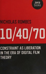 104070 Constraint As Liberation In The Era Of Digital Film Theory Nicholas Rombes