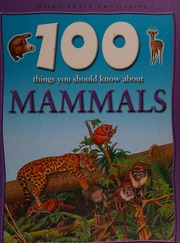 100 Things You Should Know About Mammals New Edition Edition Johnson