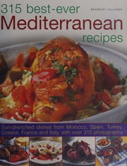 315 Bestever Mediterranean Recipes Sundrenched Dishes From Morocco Spain Turkey Greece France And Italy With Over 315 Photographs Jollands