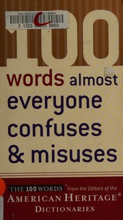 100 Words Almost Everyone Confuses Misuses American Heritage Publishing Company