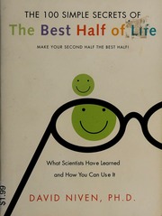 The 100 Simple Secrets Of The Best Half Of Life What Scientists Have Learned And How You Can Use It 1st Ed Niven